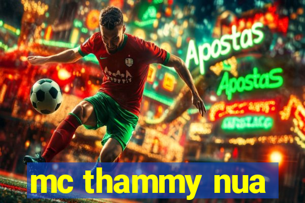 mc thammy nua